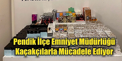 Pendik İlçe Emniyet Müdürlüğü Kaçakçılarla Mücadele Ediyor