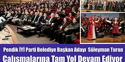 Pendik İYİ Parti Belediye başkan adayı  Süleyman Turan  Çalışmalarına Tam Yol Devam ediyor
