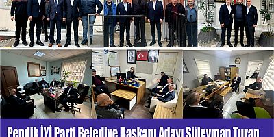 Pendik İYİ Parti Belediye Başkanı Adayı Süleyman Turan              İlçemizdeki “Mahalle Muhtarlarımız Bizim Baş Tacımızdır”