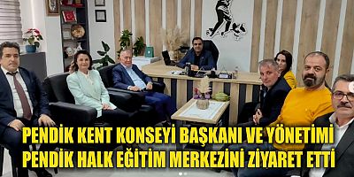 PENDİK KENT KONSEYİ PENDİK HALK EĞİTİM MERKEZİNİ ZİYARET ETTİ