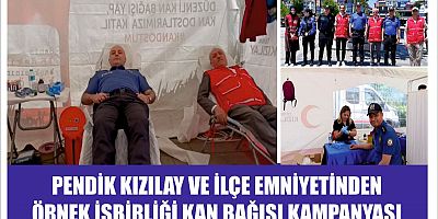 PENDİK KIZILAY VE İLÇE EMNİYETİNDEN ÖRNEK İŞBİRLİĞİ KAN BAĞIŞI KAMPANYASI