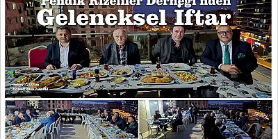 Pendik Rizeliler Derneği’nden Geleneksel İftar