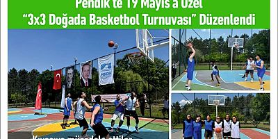 Pendik’te 19 Mayıs’a Özel “3x3 Doğada Basketbol Turnuvası” Düzenlendi