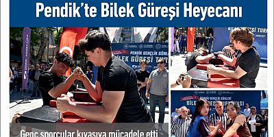 Pendik’te Bilek Güreşi Heyecanı