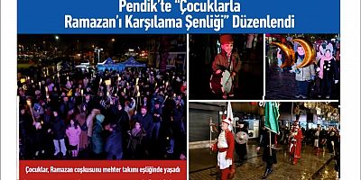 Pendik’te “Çocuklarla Ramazan’ı Karşılama Şenliği” Düzenlendi