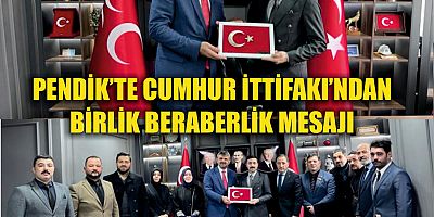 PENDİK’TE CUMHUR İTTİFAKI’NDAN  BİRLİK BERABERLİK MESAJI 