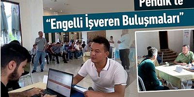Pendik'te “Engelli İşveren Buluşmaları”