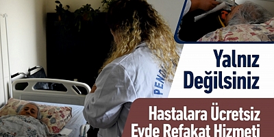Pendik’te evde refakat hizmeti hasta yakınlarının rahat bir nefes almasını sağlıyor