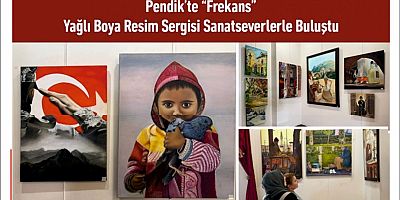 Pendik’te “Frekans” Yağlı Boya Resim Sergisi Sanatseverlerle Buluştu