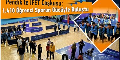 Pendik’te İFET Coşkusu: 1.410 Öğrenci Sporun Gücüyle Buluştu