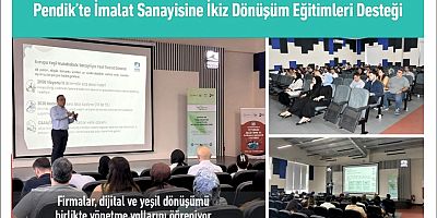 Pendik’te İmalat Sanayisine İkiz Dönüşüm Eğitimleri Desteği