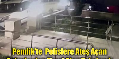 Pendik'te  Polislere Ateş Açan Şahıslardan Firari Olan Yakalandı