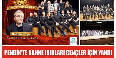 PENDİK’TE SAHNE IŞIKLARI GENÇLER İÇİN YANDI