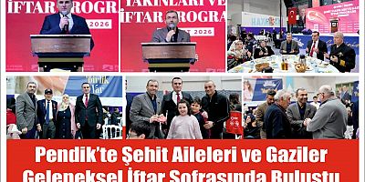 Pendik’te Şehit Aileleri ve Gaziler Geleneksel İftar Sofrasında Buluştu