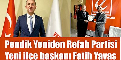 Pendik Yeniden Refah Partisi Yeni ilçe başkanı Fatih Yavaş