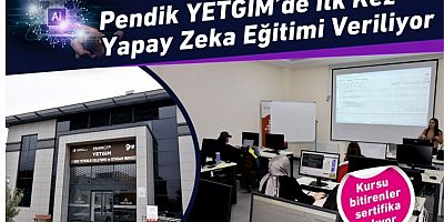 Pendik YETGİM’de İlk Kez Yapay Zeka Eğitimi Başladı