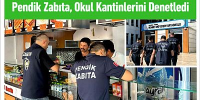 Pendik Zabıta Okul Kantinlerini Denetledi