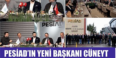 PESİAD’IN YENİ BAŞKANI CÜNEYT  BATTAL BASIN’LA BİR ARAYA GELDİ 