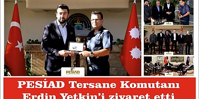 PESİAD Tersane Komutanı Erdin Yetkin’i ziyaret etti