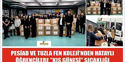 PESİAD VE TUZLA FEN KOLEJİ'NDEN HATAYLI ÖĞRENCİLERE ''KIŞ GÜNEŞİ'' SICAKLIĞI