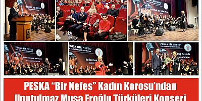 PESKA “Bir Nefes” Kadın Korosu’ndan Unutulmaz Musa Eroğlu Türküleri Konseri