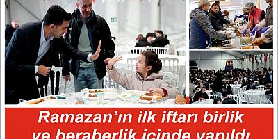 Ramazan’ın ilk iftarı birlik ve beraberlik içinde yapıldı