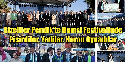 Rizeliler Pendik’te Hamsi Festivalinde Hem Pişirdiler, Yediler, Doyasıya Horon Oynadılar