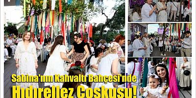 Sabina'nın Kahvaltı Bahçesi'nde Hıdırellez Coşkusu!