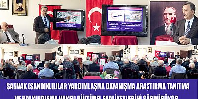SANVAK (SANDIKLILILAR YARDIMLAŞMA DAYANIŞMA ARAŞTIRMA TANITMA VE KALKINDIRMA VAKFI) KÜLTÜREL FAALİYETLERİNİ SÜRDÜRÜYOR 