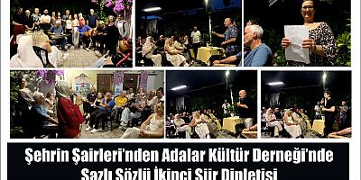 Şehrin Şairleri’nden Adalar Kültür Derneği’nde  Sazlı Sözlü İkinci Şiir Dinletisi