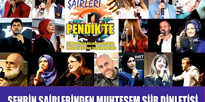 ŞEHRİN ŞAİRLERİNDEN MUHTEŞEM ŞİİR DİNLETİSİ