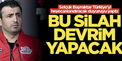 Selçuk Bayraktar'dan tüm Türkiye'ye müjde!