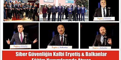 Siber Güvenliğin Kalbi Eryetiş & Balkanlar  Eğitim Kurumlarında Atıyor