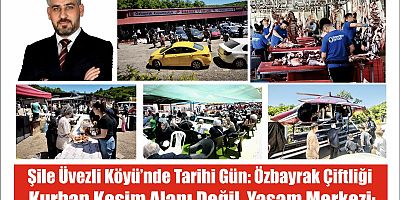 Şile Üvezli Köyü’nde Tarihi Gün: Özbayrak Çiftliği Kurban Kesim Alanı Değil, Yaşam Merkezi: 