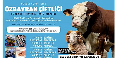 ŞİLE ÜVEZLİ KÖYÜ ÖZBAYRAK KURBANLIK  & KESİM ÇİFTLİĞİ  HİZMETE HAZIR