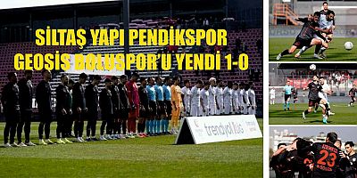 SİLTAŞ YAPI PENDİKSPOR  GEOSİS BOLUSPOR’U YENDİ 1-0