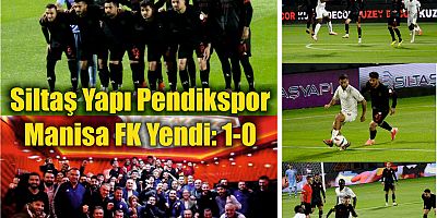 Siltaş Yapı Pendikspor-Manisa FK Yendi: 1-0