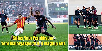 Siltaş Yapı Pendikspor,   Yeni Malatyaspor'u 4-0 mağlup etti.
