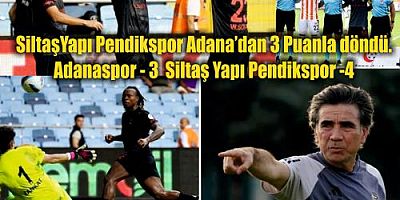 SiltaşYapı Pendikspor Adana’dan 3 Puanla döndü. Adanaspor - 3  Siltaş Yapı Pendikspor -4 