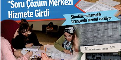 Soru Çözüm Merkezi Hizmete Girdi