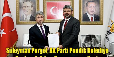 Süleyman Pergel, AK Parti Pendik Belediye Başkan A. Adayı Başvurusunu Yaptı