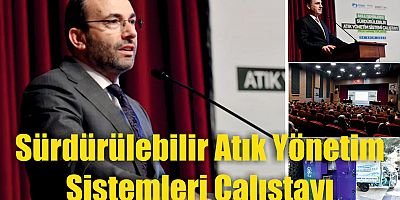 Sürdürülebilir Atık Yönetim Sistemleri Çalıştayı
