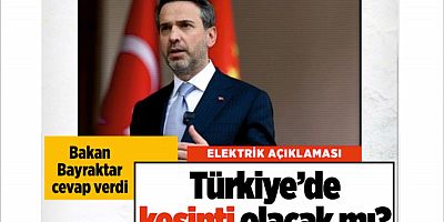 Türkiye'de elektrik kesintisi olacak mı? Bakan Bayraktar cevap verdi