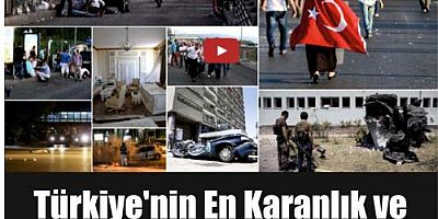 Türkiye'nin en karanlık ve kanlı gecesinde yaşananlar