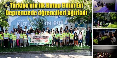 Türkiye’nin ilk Kutup Bilim Evi depremzede öğrencileri ağırladı