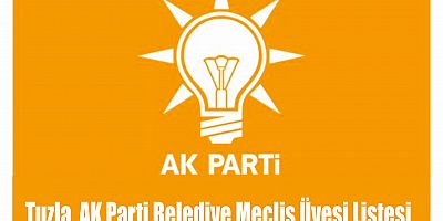 Tuzla  AK Parti Belediye Meclis Üyesi Listesi