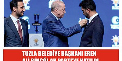 TUZLA BELEDİYE BAŞKANI EREN ALİ BİNGÖL AK PARTİ'YE KATILDI
