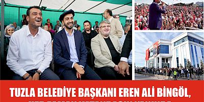 TUZLA BELEDİYE BAŞKANI EREN ALİ BİNGÖL, HER ZAMAN VATANDAŞIN YANINDA