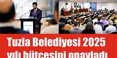 Tuzla Belediyesi 2025 yılı bütçesini onayladı