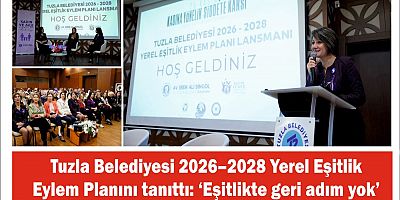 Tuzla Belediyesi 2026–2028 Yerel Eşitlik Eylem Planını tanıttı: ‘Eşitlikte geri adım yok’